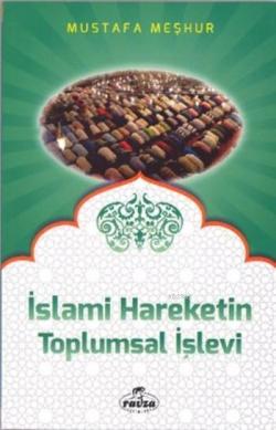 İslami Hareketin Toplumsal İşlevi - Mustafa Meşhur | Yeni ve İkinci El