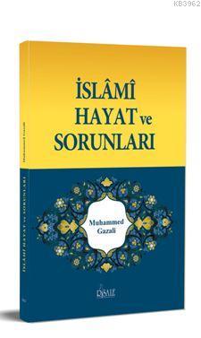 İslami Hayat ve Sorunları - Muhammed Gazali | Yeni ve İkinci El Ucuz K
