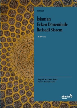 İslam'ın Erken Döneminde İktisadi Sistem - Sayed Kazem Sadr | Yeni ve 
