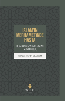 İslam'ın Merhametinde Hasta - Ahmet Hamdi Yıldırım | Yeni ve İkinci El