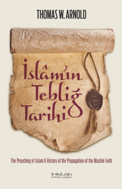 İslam'ın Tebliğ Tarihi - Thomas Walker Arnold | Yeni ve İkinci El Ucuz