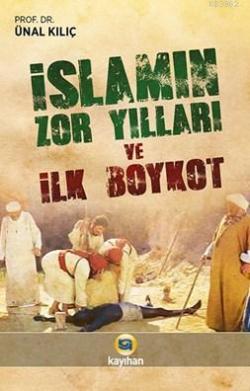 İslamın Zor Yılları Ve İlk Boykot - Ünal Kılıç | Yeni ve İkinci El Ucu