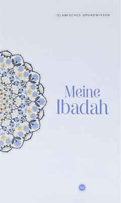 Islamisches Grundwissen Meine Ibadah - Temel İslam Bilgileri İbadetim - Almanca