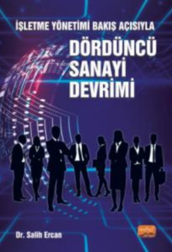 İşletme Yönetimi Bakış Açısıyla Dördüncü Sanayi Devrimi - Salih Ercan 