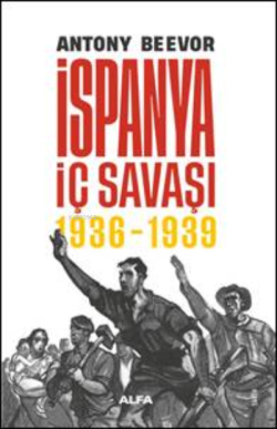 İspanya İç Savaşı (1936-1939) (Ciltli) - Antony Beevor | Yeni ve İkinc