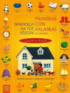 İspanyolca İlk Yüz Sözcük Çıkartma Kitabı; Primeras Cien Parabras en Espanyol