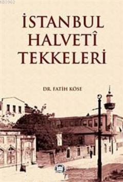 İstanbul Halveti Tekkeleri - Fatih Köse | Yeni ve İkinci El Ucuz Kitab