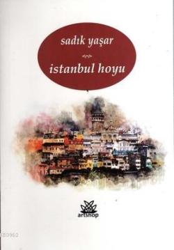 İstanbul Hoyu - Sadık Yaşar | Yeni ve İkinci El Ucuz Kitabın Adresi