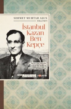 İstanbul Kazan Ben Kepçe - Türk Edebiyatı Klasikleri - Sermet Muhtar A