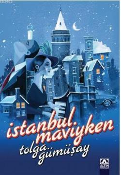 İstanbul Maviyken - Tolga Gümüşay | Yeni ve İkinci El Ucuz Kitabın Adr