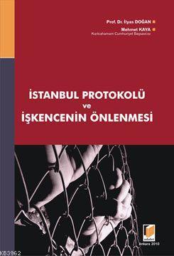İstanbul Protokolü ve İşkencenin Önlenmesi - Mehmet Kaya | Yeni ve İki