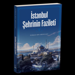 İstanbul Şehrinin Fazileti - Furkan Bin Abdullah | Yeni ve İkinci El U