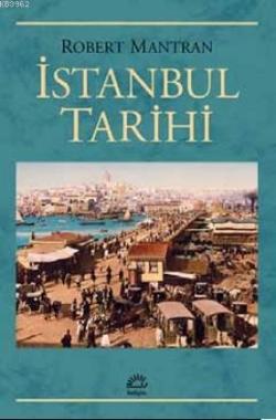 İstanbul Tarihi - Robert Mantran | Yeni ve İkinci El Ucuz Kitabın Adre