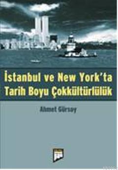 İstanbul ve New York'ta Tarih Boyu Çokkültürlülük - Ahmet Gürsoy | Yen