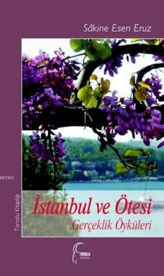 İstanbul ve Ötesi - Sâkine Esen Eruz | Yeni ve İkinci El Ucuz Kitabın 