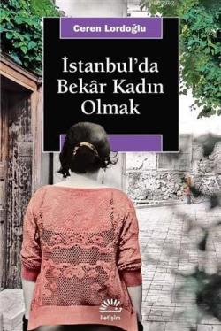 İstanbul'da Bekar Kadın Olmak - Ceren Lordoğlu | Yeni ve İkinci El Ucu