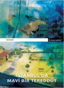 İstanbul'da Mavi Bir Tereddüt - Atilla Birkiye | Yeni ve İkinci El Ucu