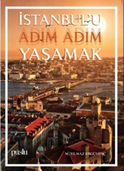 İstanbul'u Adım Adım Yaşamak - M. Yılmaz Ergüvenç | Yeni ve İkinci El 