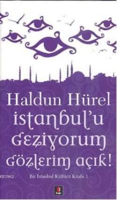 İstanbul'u Geziyorum Gözlerim Açık - Haldun Hürel | Yeni ve İkinci El 