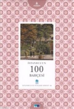 İstanbul'un 100 Bahçesi - Uğur Aktaş | Yeni ve İkinci El Ucuz Kitabın 