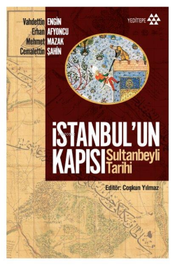 İstanbul'un Kapısı Sultanbeyli Tarihi - Vahdettin Engin | Yeni ve İkin
