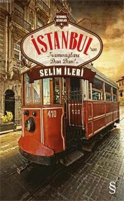 İstanbul'un Tramvayları Dan Dan!.. - Selim İleri | Yeni ve İkinci El U