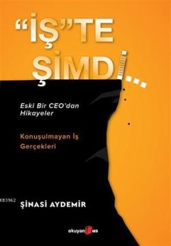 "İş"te Şimdi - Şinasi Aydemir | Yeni ve İkinci El Ucuz Kitabın Adresi