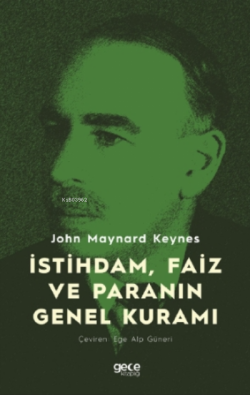 İstihdam, Faiz ve Paranın Genel Kuramı - John Maynard Keynes | Yeni ve