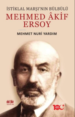 İstiklal Marşı’nın Bülbülü Mehmed Akif Ersoy