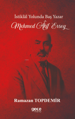 İstiklal Yolunda Baş Yazar Mehmed Âkif Ersoy - Ramazan Topdemir | Yeni