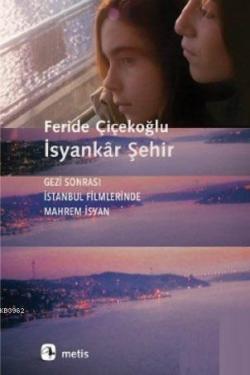 İsyankâr Şehir; Gezi Sonrası İstanbul Filmlerinde Mahrem-İsyan
