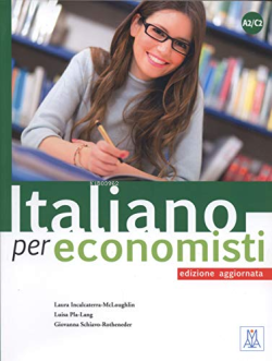 Italiano per economisti A2-C2 edizione aggiornata (Ekonomistler için İtalyanca)