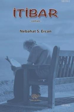 İtibar - Nebahat S. Ercan | Yeni ve İkinci El Ucuz Kitabın Adresi