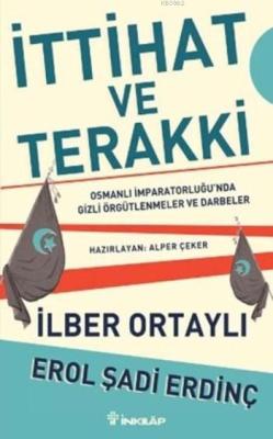 İttihat ve Terakki; Osmanlı İmparatorluğu'nda Gizli Örgütlenmeler ve D