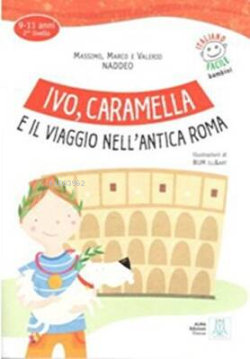 Ivo, Caramella e il Viaggio Nell'antica Roma + CD (İtalyanca Okuma Kit