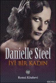 İyi Bir Kadın - Danielle Steel | Yeni ve İkinci El Ucuz Kitabın Adresi