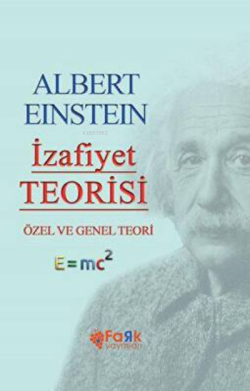 İzafiyet Teorisi ;Özel Ve Genel Teori - Albert Einstein | Yeni ve İkin