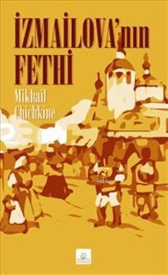 İzmailova'nın Fethi - Mikhail Chichkine | Yeni ve İkinci El Ucuz Kitab