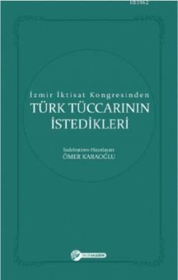 İzmir İktisat Kongresinden Türk Tüccarinin İstedikleri - Ömer Karaoğlu