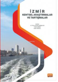 İzmir Kentsel Araştirmalar ve Tartişmalar - H. Filiz Alkan Meshur | Ye