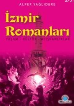 İzmir Romanları - Alper Yağlıdere | Yeni ve İkinci El Ucuz Kitabın Adr