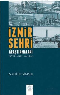 İzmir Şehri Araştırmaları; 18. ve 19. Yüzyıllar
