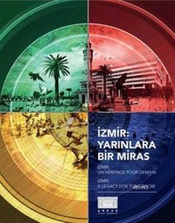 İzmir: Yarınlara Bir Miras - Kolektif | Yeni ve İkinci El Ucuz Kitabın