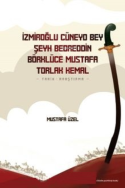 İzmiroğlu Cüneyd Bey, Şeyh Bedreddin;Börklüce Mustafa, Torlak Kemal