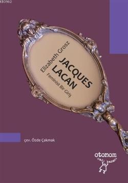 Jacques Lacan; Feminist Bir Giriş