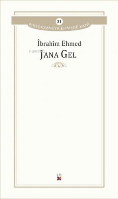 Jana Gel - Îbrahîm Ehmed | Yeni ve İkinci El Ucuz Kitabın Adresi