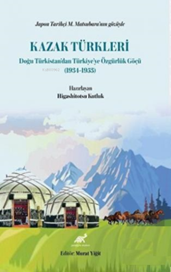 Japon Tarihçi M. Matsubara'nın Gözüyle Kazak Türkleri;Doğu Türkistan'd