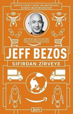 Sıfırdan Zirveye - Jeff Bezos | Yeni ve İkinci El Ucuz Kitabın Adresi