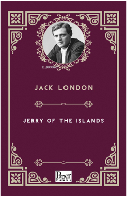 Jerry of the Islands - Jack London | Yeni ve İkinci El Ucuz Kitabın Ad