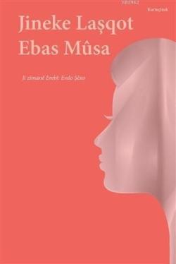 Jineke Laşqot - Ebas Musa- | Yeni ve İkinci El Ucuz Kitabın Adresi